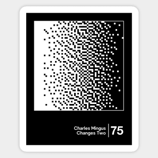 Changes Two - Charles Mingus - Minimal Style Graphic Artwork Sticker